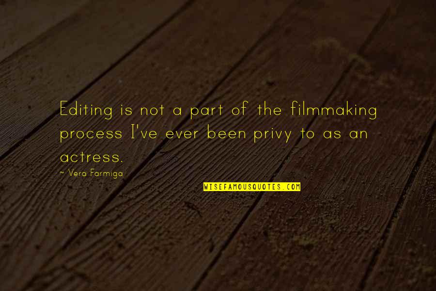 Love Kinection Quotes By Vera Farmiga: Editing is not a part of the filmmaking Love Kinection Quotes By Vera Farmiga: Editing is not a part of the filmmaking