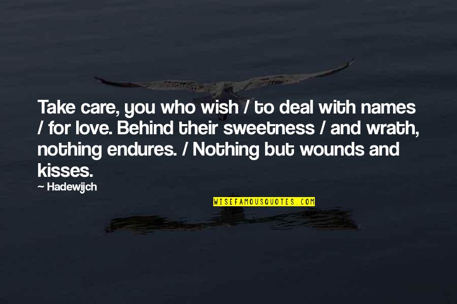 Love Kisses And Quotes By Hadewijch: Take care, you who wish / to deal