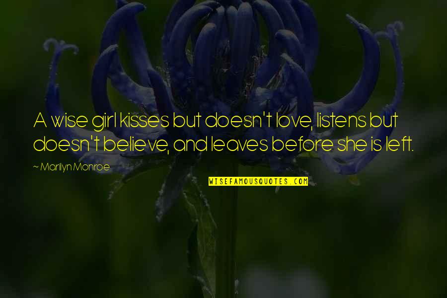 Love Kisses And Quotes By Marilyn Monroe: A wise girl kisses but doesn't love, listens Love Kisses And Quotes By Marilyn Monroe: A wise girl kisses but doesn't love, listens