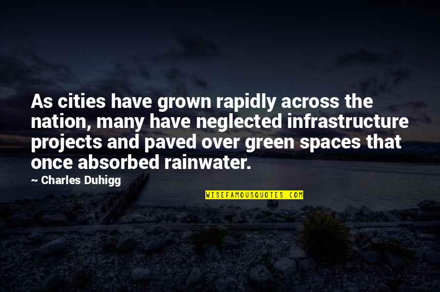 Love Knows No Gender Quotes By Charles Duhigg: As cities have grown rapidly across the nation,