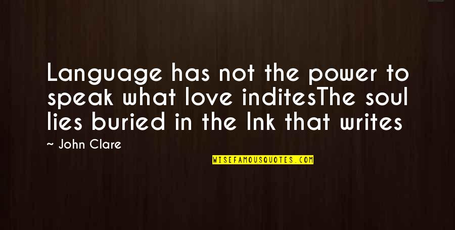 Love Language Quotes By John Clare: Language has not the power to speak what