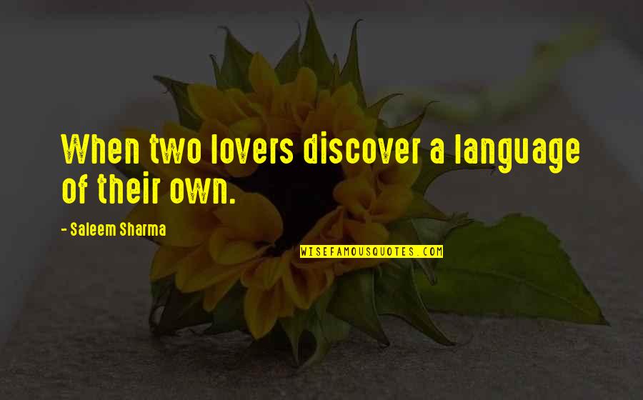 Love Language Quotes By Saleem Sharma: When two lovers discover a language of their Love Language Quotes By Saleem Sharma: When two lovers discover a language of their
