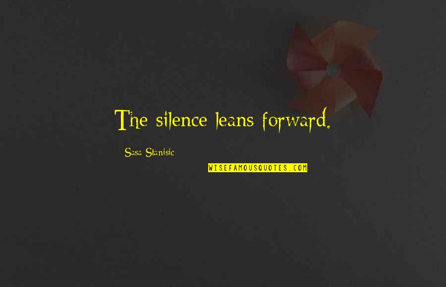 Love Letter Shakespeare Quotes By Sasa Stanisic: The silence leans forward.