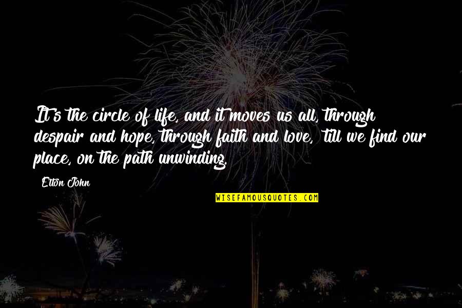 Love Life And Moving On Quotes By Elton John: It's the circle of life, and it moves