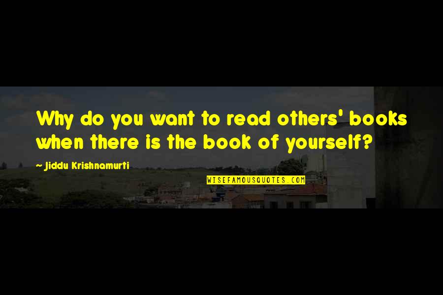 Love Life Book Quotes By Jiddu Krishnamurti: Why do you want to read others' books