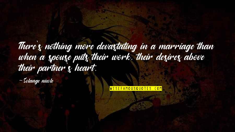 Love Life Partner Quotes By Solange Nicole: There's nothing more devastating in a marriage than