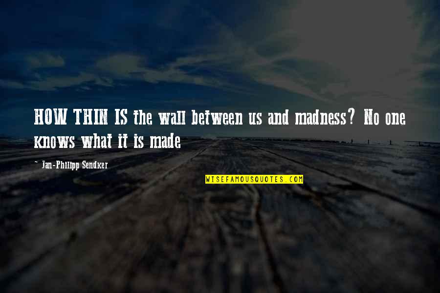 Love Lifeguard Quotes By Jan-Philipp Sendker: HOW THIN IS the wall between us and Love Lifeguard Quotes By Jan-Philipp Sendker: HOW THIN IS the wall between us and