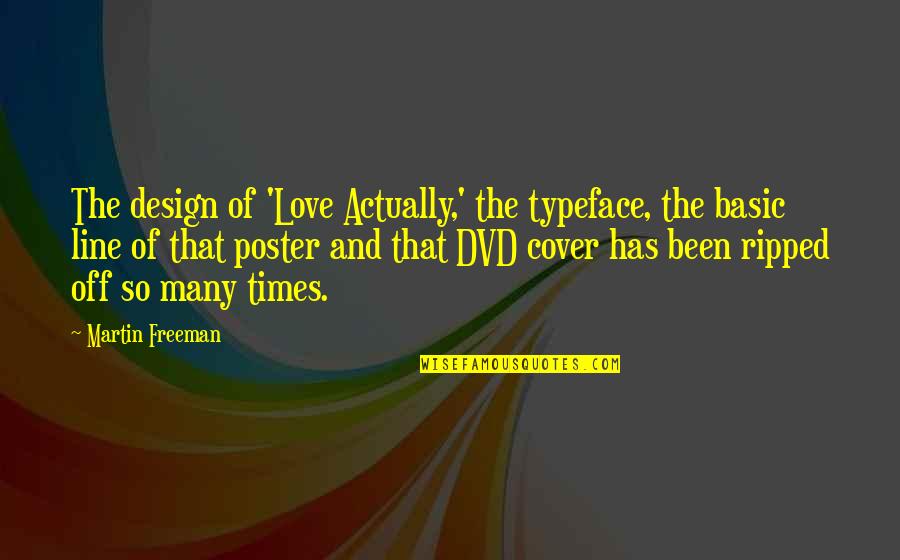 Love Line Quotes By Martin Freeman: The design of 'Love Actually,' the typeface, the