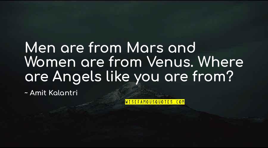Love Lines Quotes By Amit Kalantri: Men are from Mars and Women are from