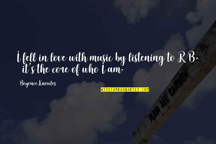Love Listening Quotes By Beyonce Knowles: I fell in love with music by listening