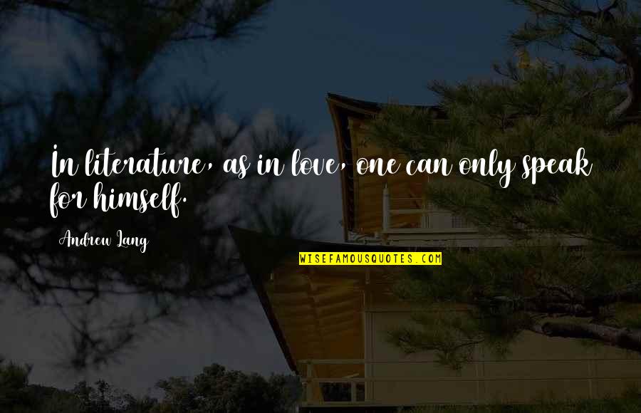 Love Literature Quotes By Andrew Lang: In literature, as in love, one can only