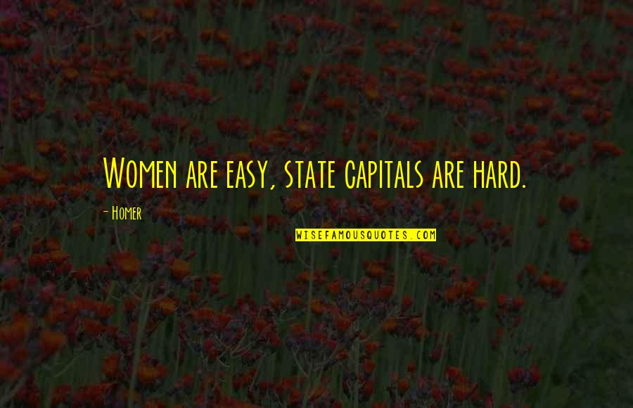 Love Lost Tagalog Quotes By Homer: Women are easy, state capitals are hard.