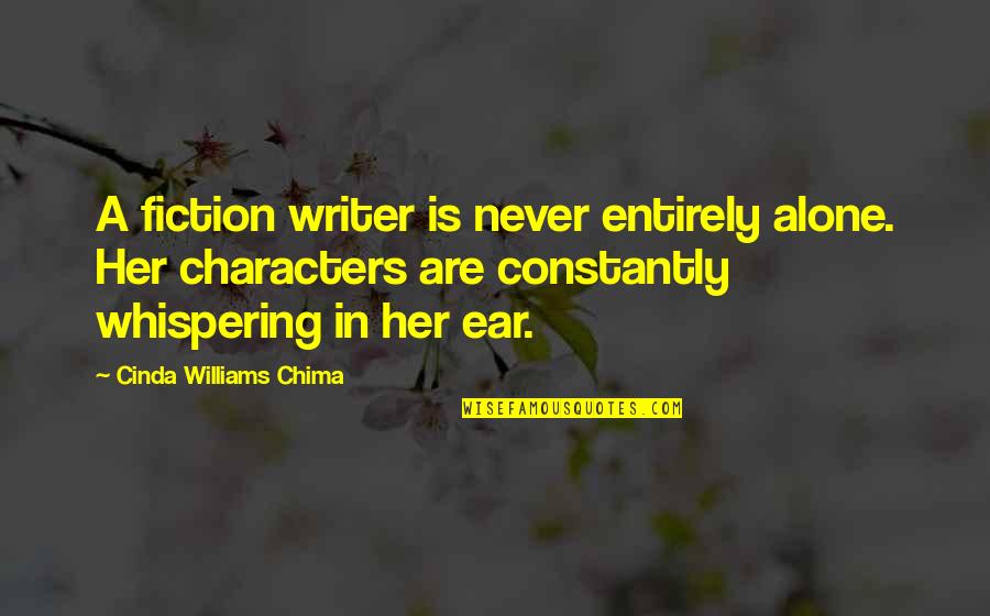 Love Makes No Promises Quotes By Cinda Williams Chima: A fiction writer is never entirely alone. Her Love Makes No Promises Quotes By Cinda Williams Chima: A fiction writer is never entirely alone. Her