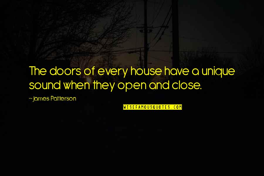 Love Makes You Gain Weight Quotes By James Patterson: The doors of every house have a unique Love Makes You Gain Weight Quotes By James Patterson: The doors of every house have a unique