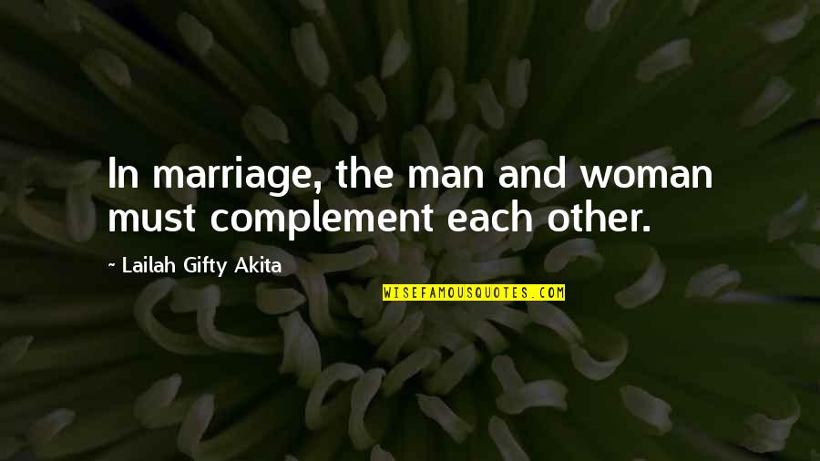 Love Man And Woman Quotes By Lailah Gifty Akita: In marriage, the man and woman must complement