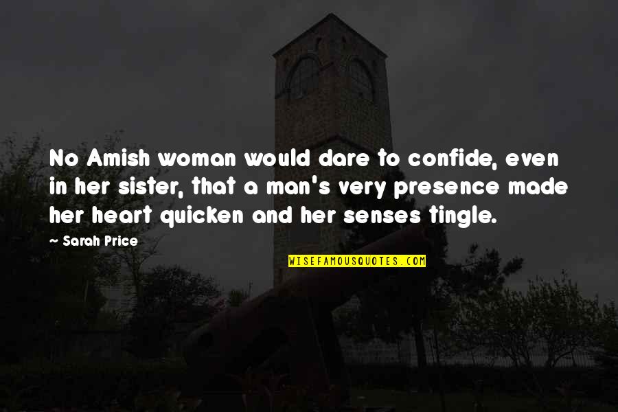 Love Man And Woman Quotes By Sarah Price: No Amish woman would dare to confide, even