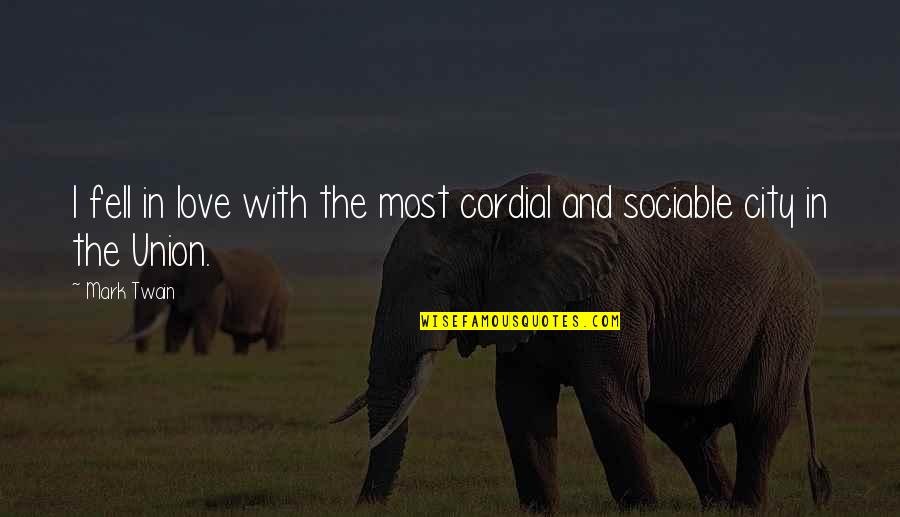 Love Mark Twain Quotes By Mark Twain: I fell in love with the most cordial