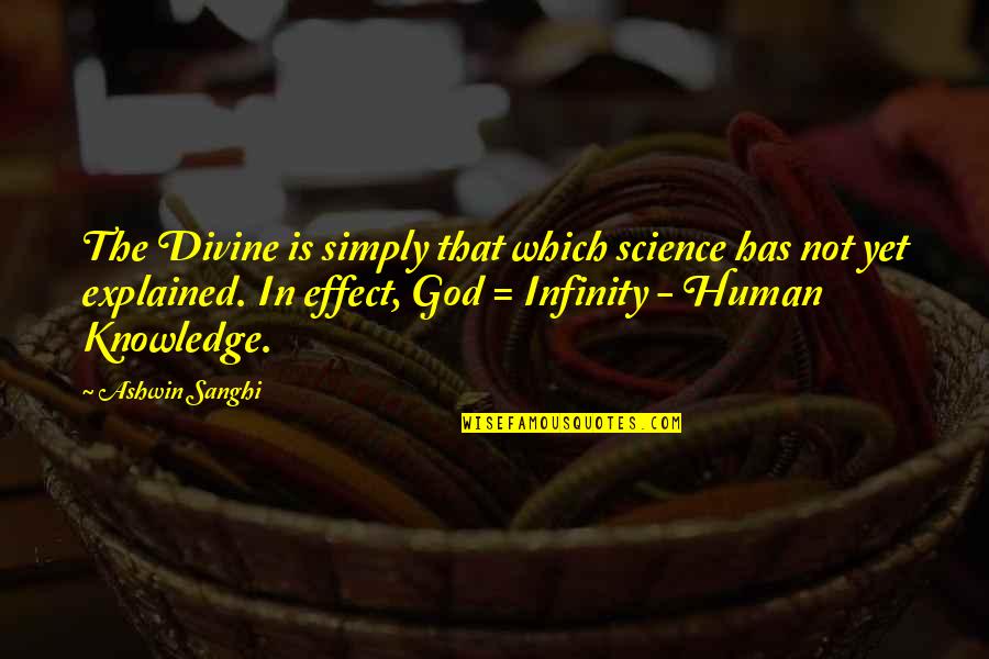 Love Married Woman Quotes By Ashwin Sanghi: The Divine is simply that which science has