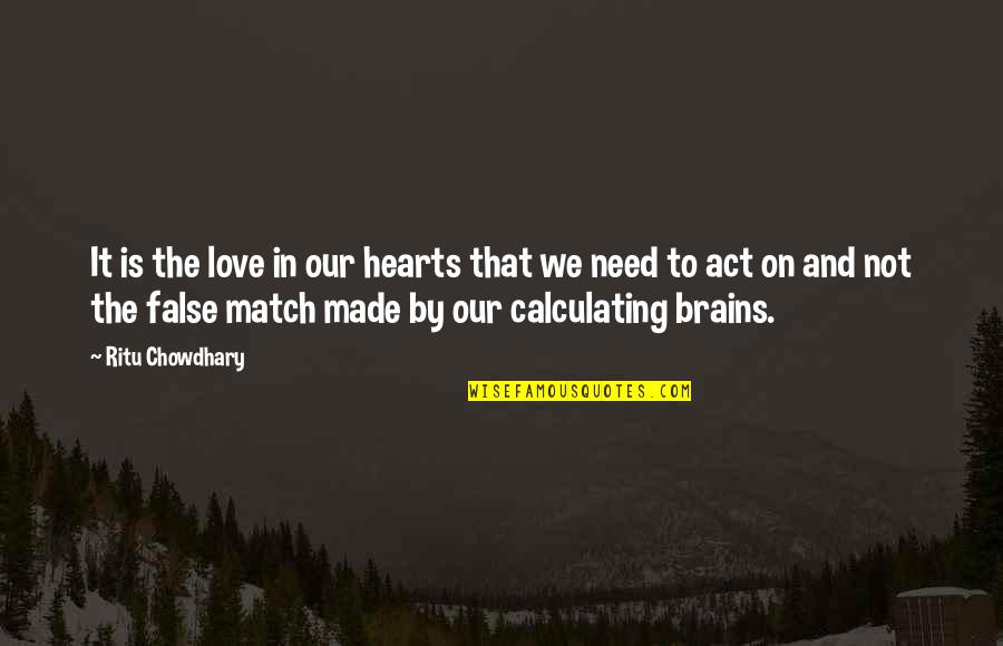 Love Match Quotes By Ritu Chowdhary: It is the love in our hearts that