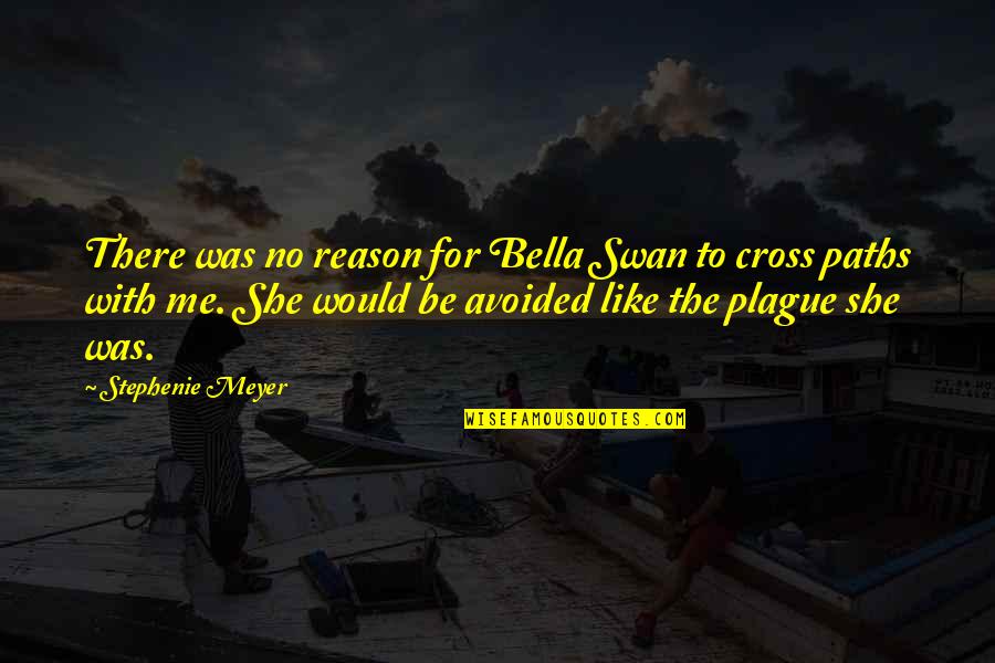 Love Me For Reason Quotes By Stephenie Meyer: There was no reason for Bella Swan to