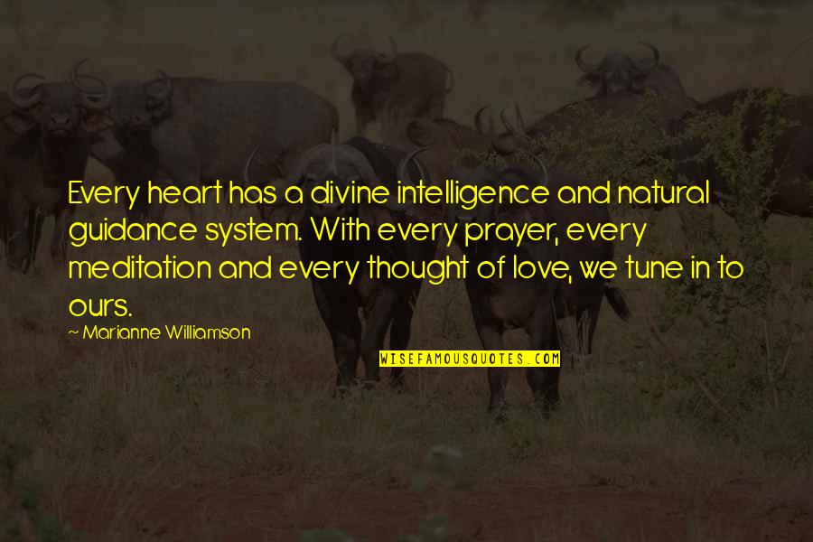Love Meditation Quotes By Marianne Williamson: Every heart has a divine intelligence and natural Love Meditation Quotes By Marianne Williamson: Every heart has a divine intelligence and natural
