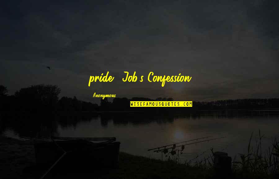 Love Mein Dhoka Quotes By Anonymous: pride." Job's Confession