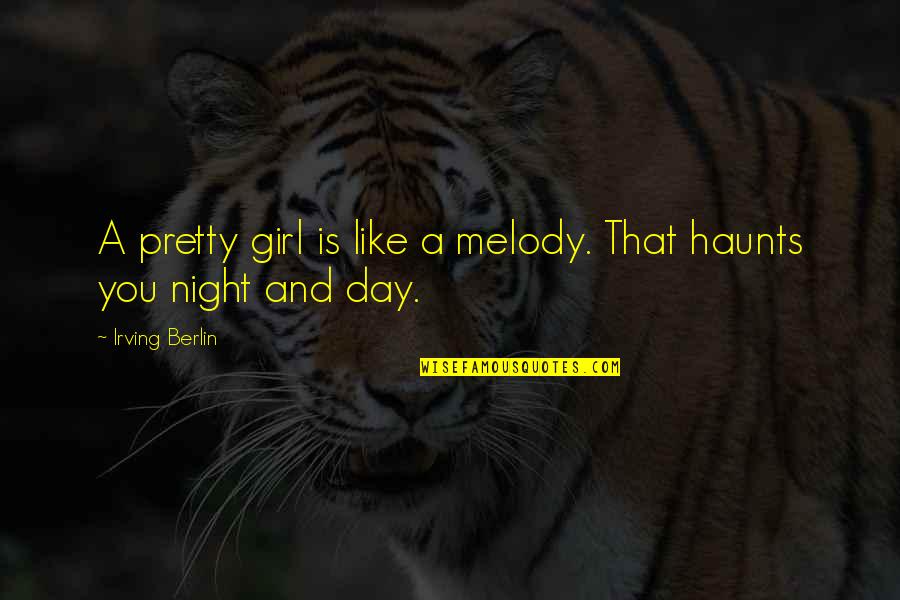 Love Melody Quotes By Irving Berlin: A pretty girl is like a melody. That