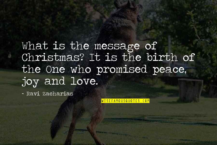 Love Messages And Quotes By Ravi Zacharias: What is the message of Christmas? It is