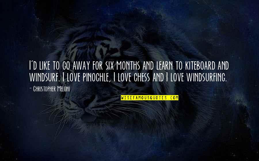 Love Months Quotes By Christopher Meloni: I'd like to go away for six months