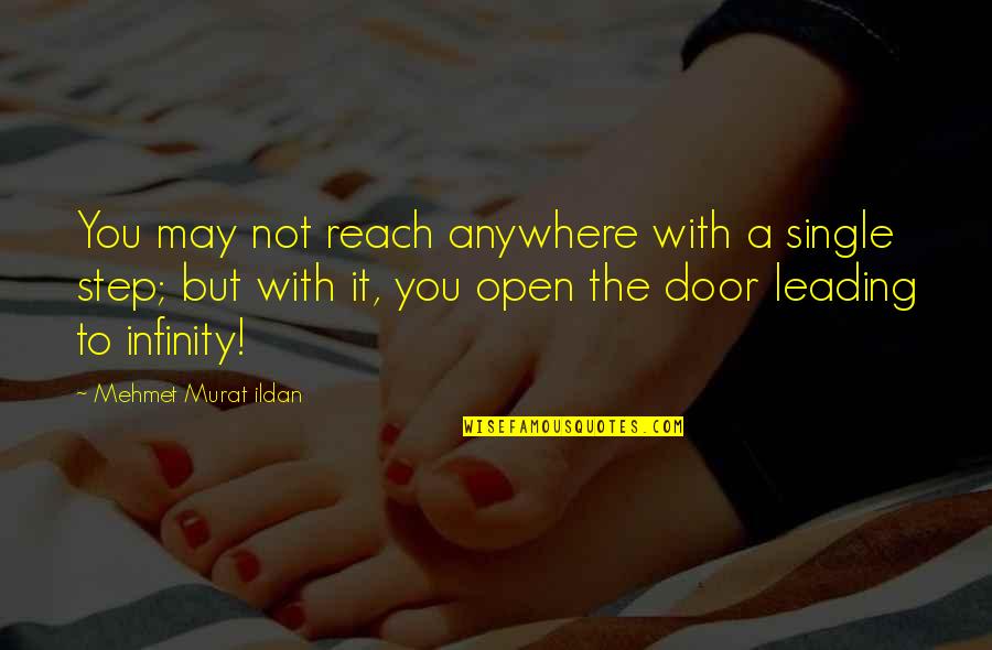 Love Monthsary Quotes By Mehmet Murat Ildan: You may not reach anywhere with a single