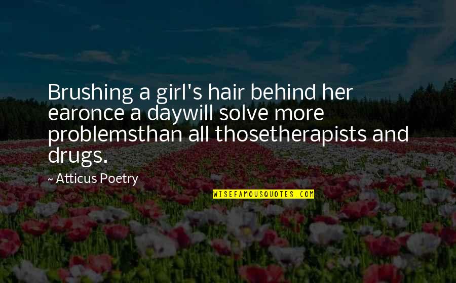 Love More Than Once Quotes By Atticus Poetry: Brushing a girl's hair behind her earonce a Love More Than Once Quotes By Atticus Poetry: Brushing a girl's hair behind her earonce a