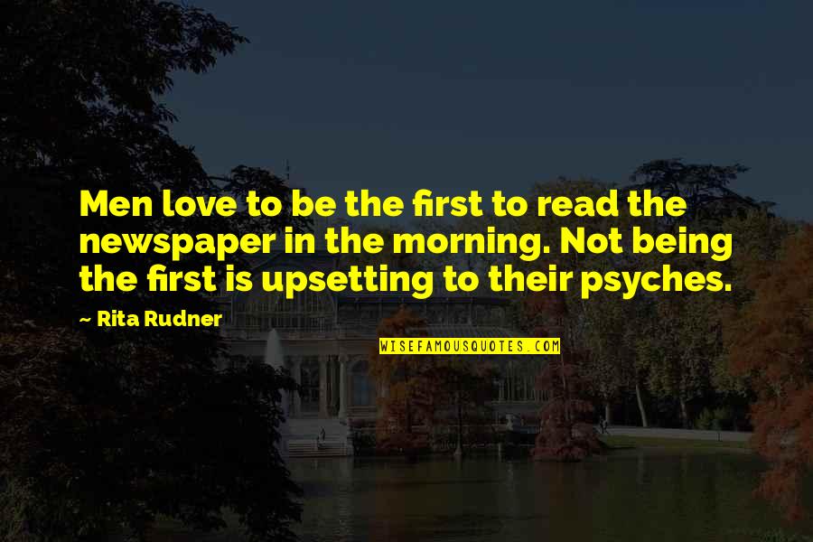 Love Morning Quotes By Rita Rudner: Men love to be the first to read