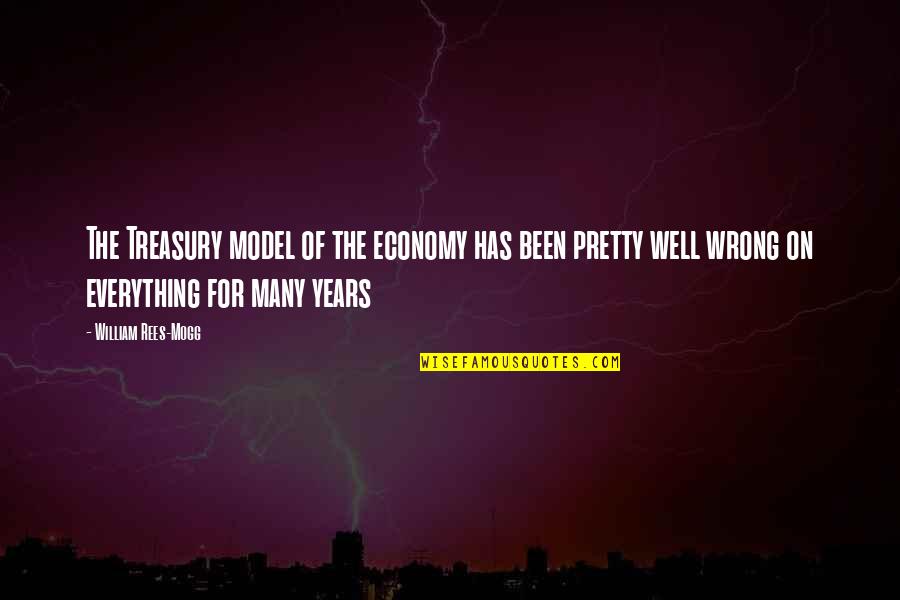 Love Mothers And Daughters Quotes By William Rees-Mogg: The Treasury model of the economy has been