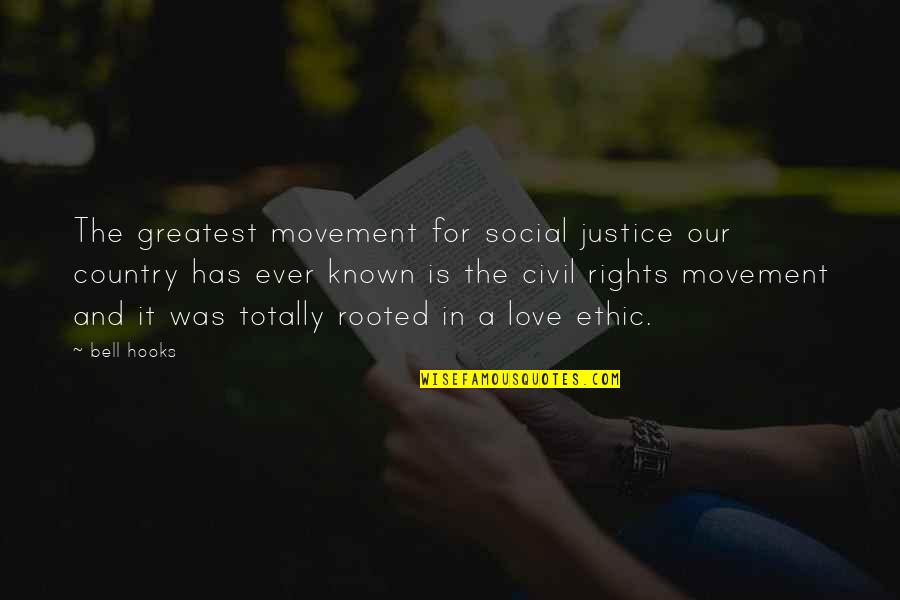 Love Movement Quotes By Bell Hooks: The greatest movement for social justice our country