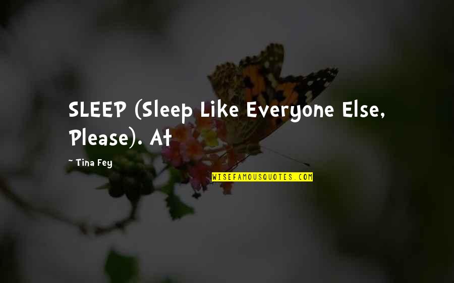 Love Musicians Quotes By Tina Fey: SLEEP (Sleep Like Everyone Else, Please). At