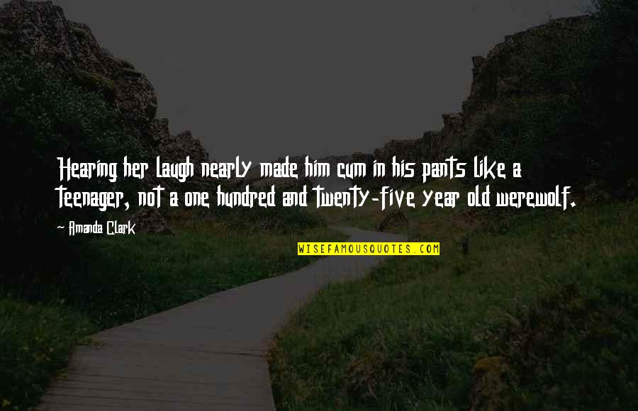 Love My Baseball Player Quotes By Amanda Clark: Hearing her laugh nearly made him cum in Love My Baseball Player Quotes By Amanda Clark: Hearing her laugh nearly made him cum in