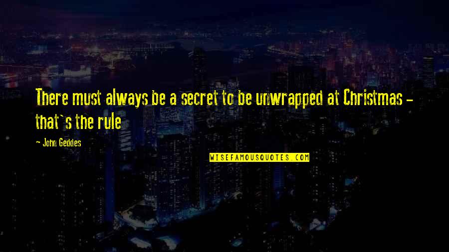 Love My Hubby Quotes By John Geddes: There must always be a secret to be