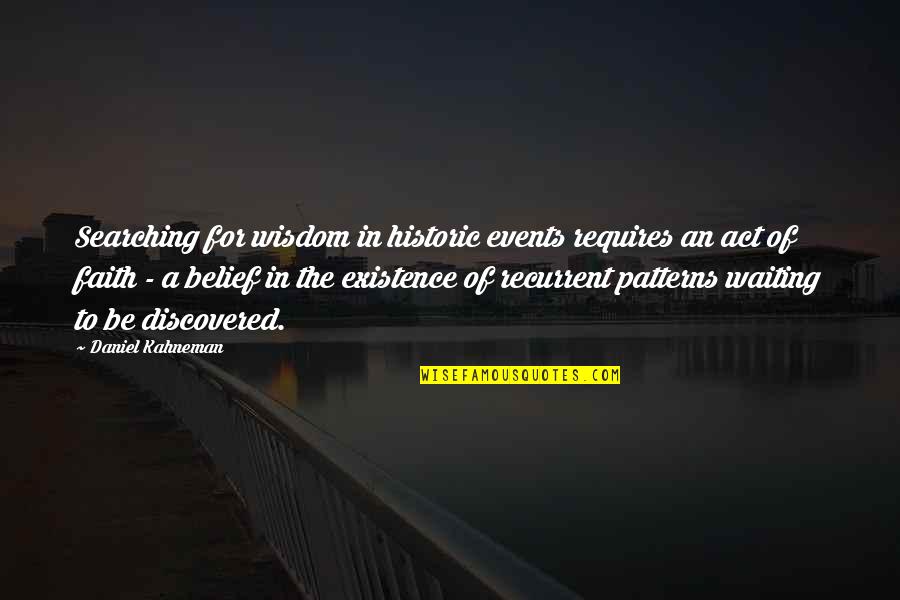 Love My Lineman Quotes By Daniel Kahneman: Searching for wisdom in historic events requires an