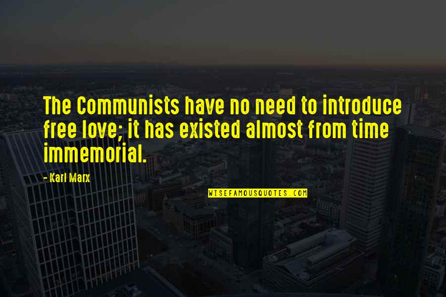 Love Needs Time Quotes By Karl Marx: The Communists have no need to introduce free