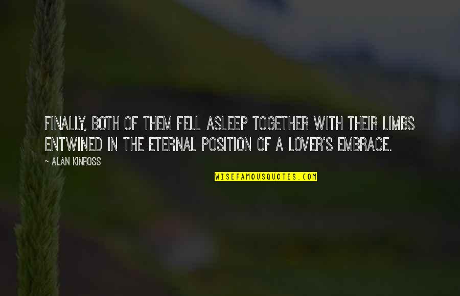 Love No Sleep Quotes By Alan Kinross: Finally, both of them fell asleep together with