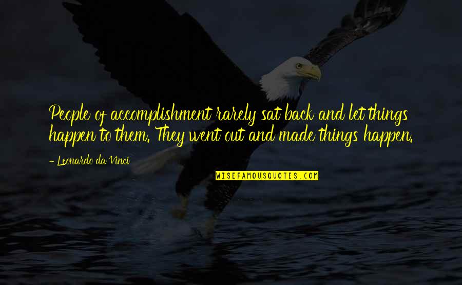 Love Not Always Being Easy Quotes By Leonardo Da Vinci: People of accomplishment rarely sat back and let