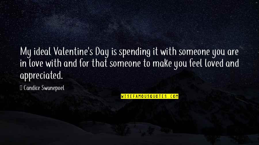 Love Not Appreciated Quotes By Candice Swanepoel: My ideal Valentine's Day is spending it with