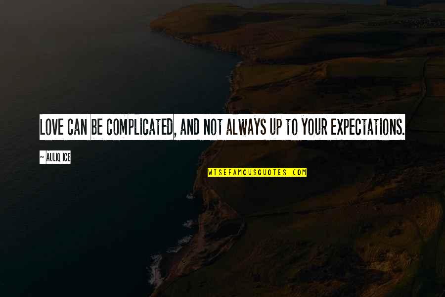 Love Not Complicated Quotes By Auliq Ice: Love can be complicated, and not always up