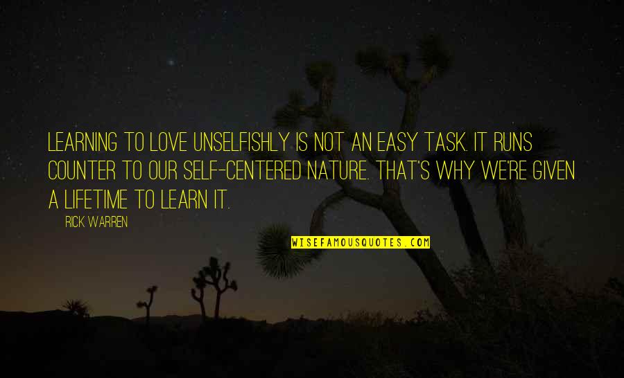 Love Not Easy Quotes By Rick Warren: Learning to love unselfishly is not an easy Love Not Easy Quotes By Rick Warren: Learning to love unselfishly is not an easy
