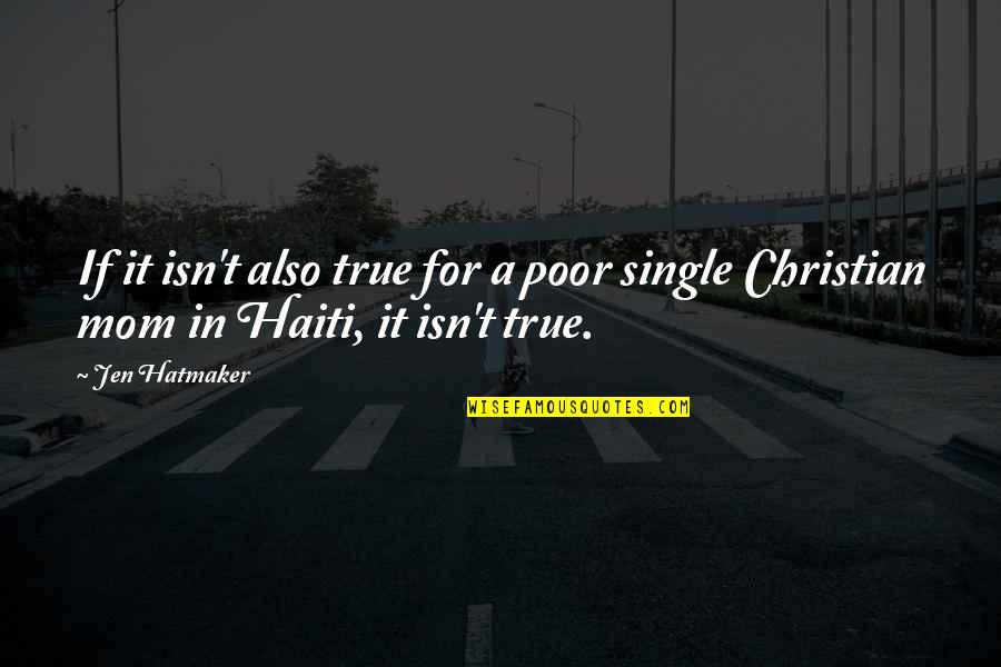 Love Not Making Sense Quotes By Jen Hatmaker: If it isn't also true for a poor