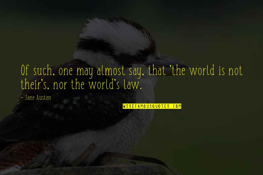 Love Not The World Quotes By Jane Austen: Of such, one may almost say, that 'the