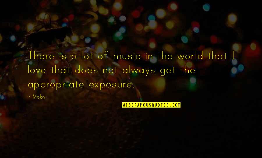 Love Not The World Quotes By Moby: There is a lot of music in the