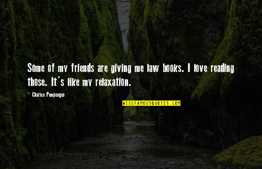 Love Of Books And Reading Quotes By Charice Pempengco: Some of my friends are giving me law
