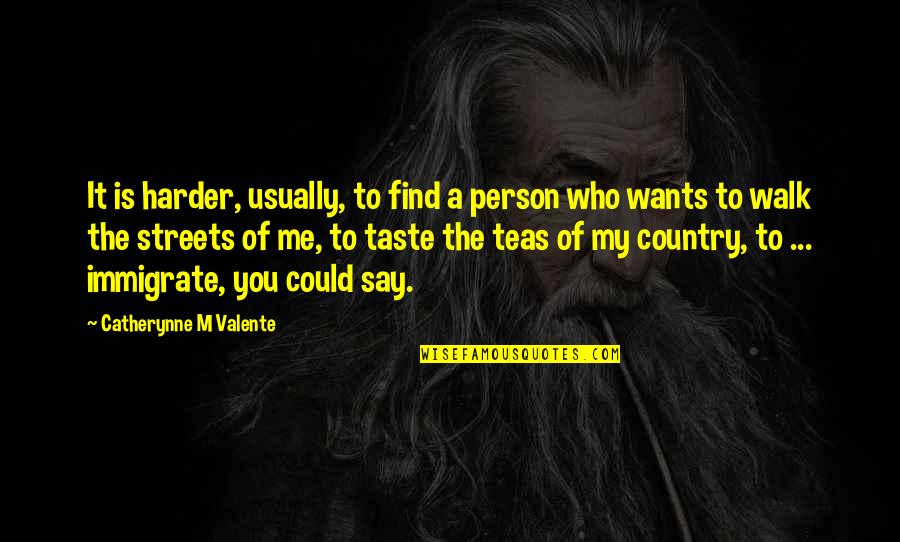 Love Of Country Quotes By Catherynne M Valente: It is harder, usually, to find a person Love Of Country Quotes By Catherynne M Valente: It is harder, usually, to find a person