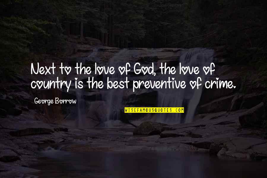 Love Of Country Quotes By George Borrow: Next to the love of God, the love
